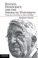 Science, Democracy, and the American University