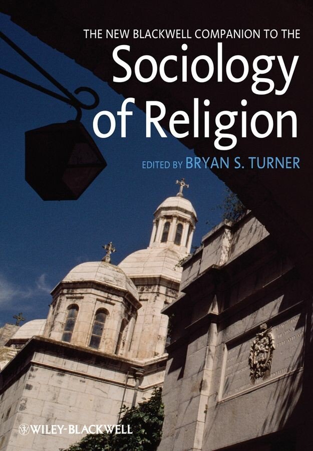 The New Blackwell Companion to the Sociology of Religion