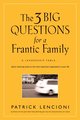 The Three Big Questions for a Frantic Family