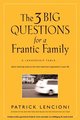 The Three Big Questions for a Frantic Family