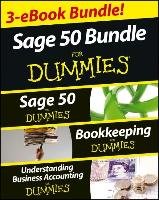 Sage 50 For Dummies Three e-book Bundle: Sage 50 For Dummies; Bookkeeping For Dummies and Understanding Business Accounting For Dummies