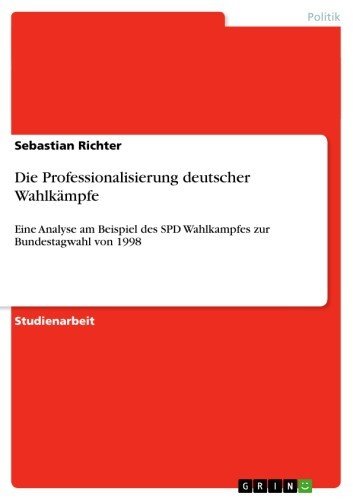 Die Professionalisierung deutscher Wahlkämpfe