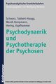 Psychodynamik und Psychotherapie der Psychosen