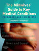 The Midwives' Guide to Key Medical Conditions