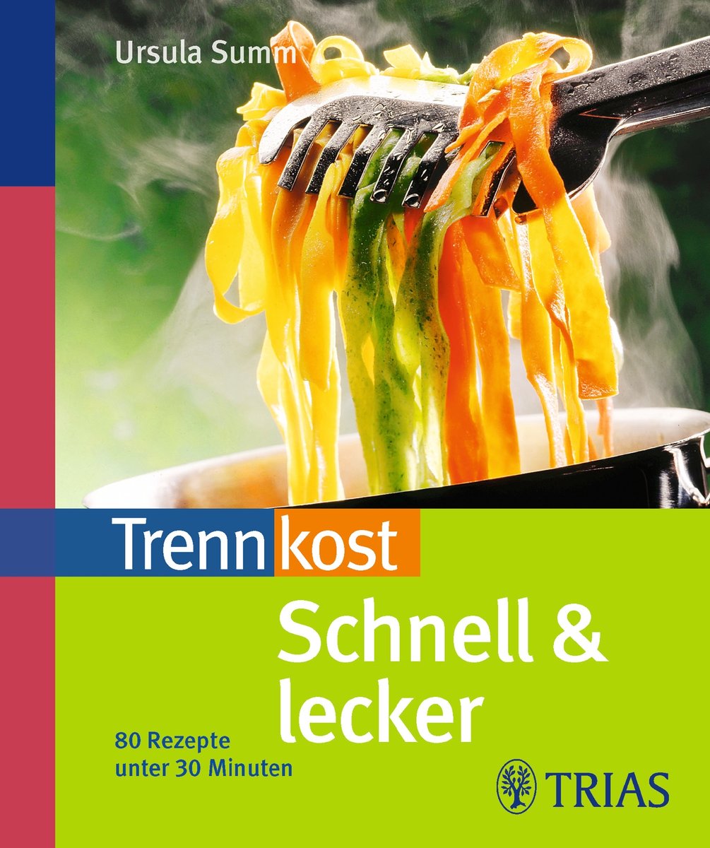 Trennkost schnell & lecker