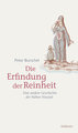 Die Erfindung der Reinheit