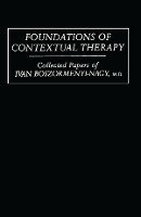 Foundations Of Contextual Therapy:..Collected Papers Of Ivan