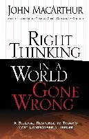 Right Thinking in a World Gone Wrong