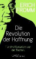 Die Revolution der Hoffnung. Für eine Humanisierung der Technik