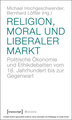 Religion, Moral und liberaler Markt