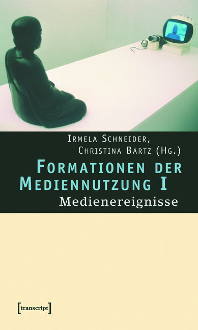 Formationen der Mediennutzung I