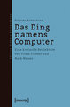 Das Ding namens Computer