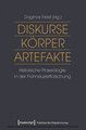 Diskurse - Körper - Artefakte