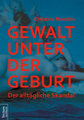 Gewalt unter der Geburt