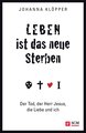 Leben ist das neue Sterben