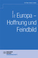 Europa - Hoffnung und Feindbild?