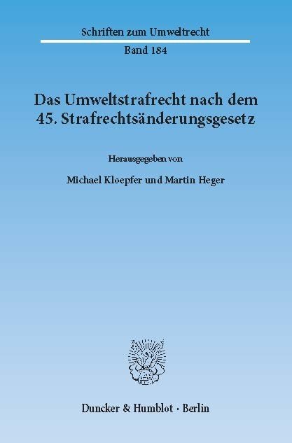 Das Umweltstrafrecht nach dem 45. Strafrechtsänderungsgesetz.