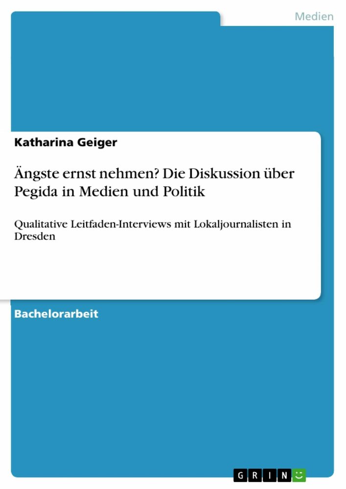 Ängste ernst nehmen? Die Diskussion über Pegida in Medien und Politik