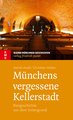 Münchens vergessene Kellerstadt