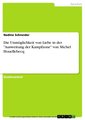 Die Unmöglichkeit von Liebe in der 'Ausweitung der Kampfzone' von Michel Houellebecq