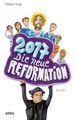 2017 - Die neue Reformation