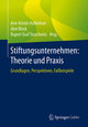 Stiftungsunternehmen: Theorie und Praxis