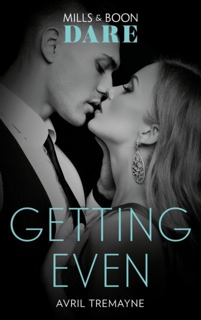 Getting Even (Mills & Boon Dare) (Reunions, Book 2)