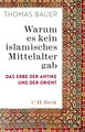 Warum es kein islamisches Mittelalter gab