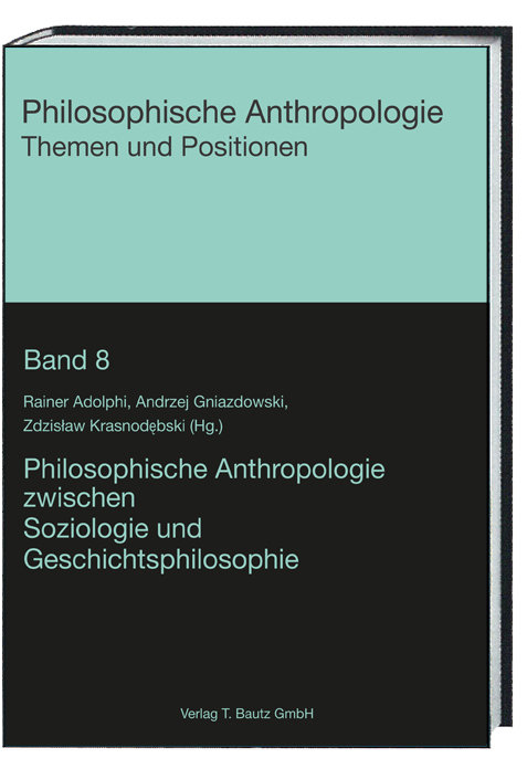 Philosophische Anthropologie zwischen Soziologie und Geschichtsphilosophie