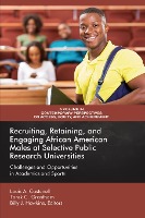 Recruiting, Retaining, and Engaging African-American Males at Selective Public Research Universities