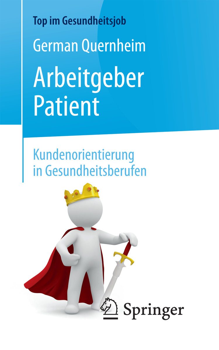 Arbeitgeber Patient - Kundenorientierung in Gesundheitsberufen