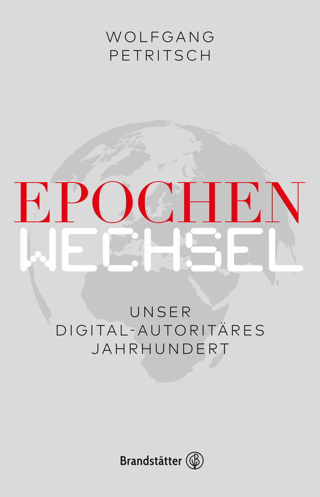 Epochenwechsel. Unser digital-autoritäres Jahrhundert