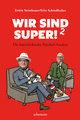 Wir sind super!²