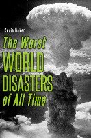 The Worst World Disasters of All Time