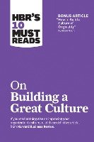 HBR's 10 Must Reads on Building a Great Culture (with bonus article 'How to Build a Culture of Originality' by Adam Grant)