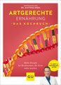 Artgerechte Ernährung - Das Kochbuch