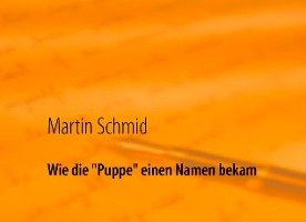 Wie die &quot;Puppe&quot; einen Namen bekam