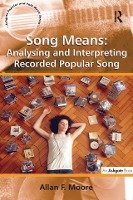 Song Means: Analysing and Interpreting Recorded Popular Song