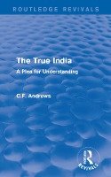 Routledge Revivals: The True India (1939)