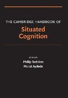 Cambridge Handbook of Situated Cognition