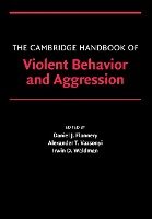 Cambridge Handbook of Violent Behavior and Aggression