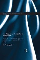 The Practice of Humanitarian Intervention