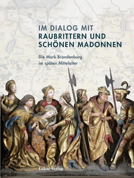 Im Dialog mit Raubrittern und Schönen Madonnen