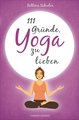 111 Gründe, Yoga zu lieben