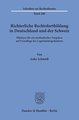 Richterliche Rechtsfortbildung in Deutschland und der Schweiz.