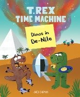 T. Rex Time Machine: Dinos in De-Nile