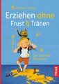 Erziehen ohne Frust & Tränen