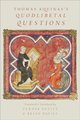 Thomas Aquinas's Quodlibetal Questions