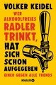 Wer alkoholfreies Radler trinkt, hat sich schon aufgegeben