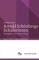 Arnold Schönbergs Schülerinnen